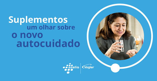Suplementos: um olhar sobre o novo autocuidado Suplementos: um olhar sobre o novo autocuidado